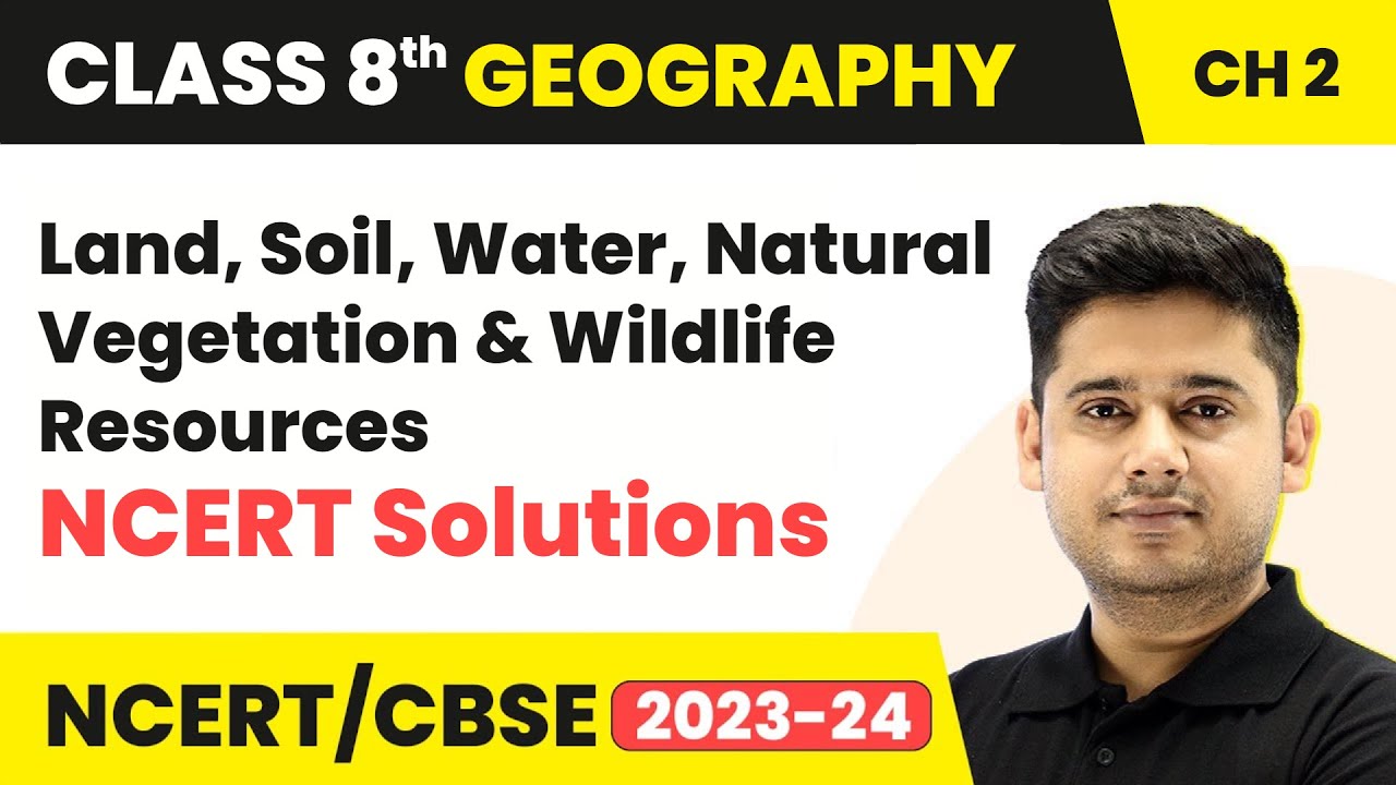 Class 8 SST Geography Land Soil Water Natural Vegetation class-8-sst-geography-land-soil-water-natural-vegetation