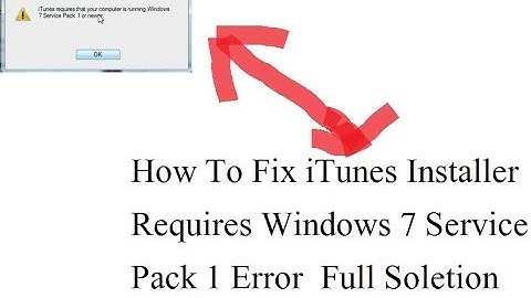 iTunes Installer Requires Windows 7 Service Pack 1 Error
