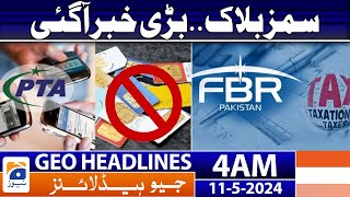 Geo News Headlines 4 AM - Big News Related Sims Blocked | 11 May 2024