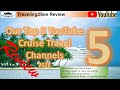 Review  top 5 youtubers for cruise travel channels traveling2see review