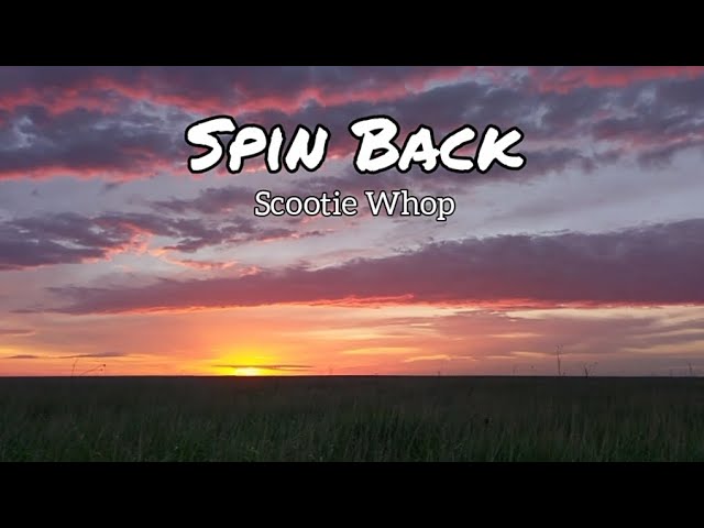 Scootie Wop – SPIN BACK! Lyrics