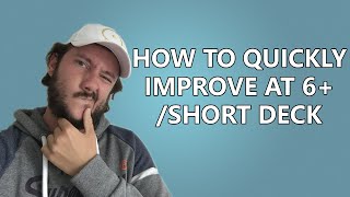HOW TO QUICKLY IMPROVE AT 6+ HOLD'EM / SHORT DECK screenshot 5