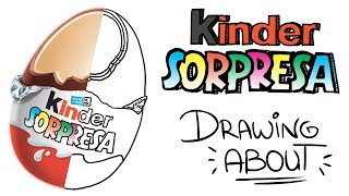 KINDER SORPRESA | Drawing About