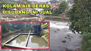 Kolam Air Deras Disubang Ini Dijual Guys