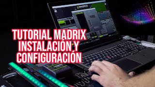 Tutorial Madrix COMO INSTALAR Y CONFIGURAR en espaรฑol