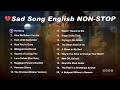 Beautiful Sad Rock Songs Heartbreak Playlist Nonstop Relaxing English Melodies 2026