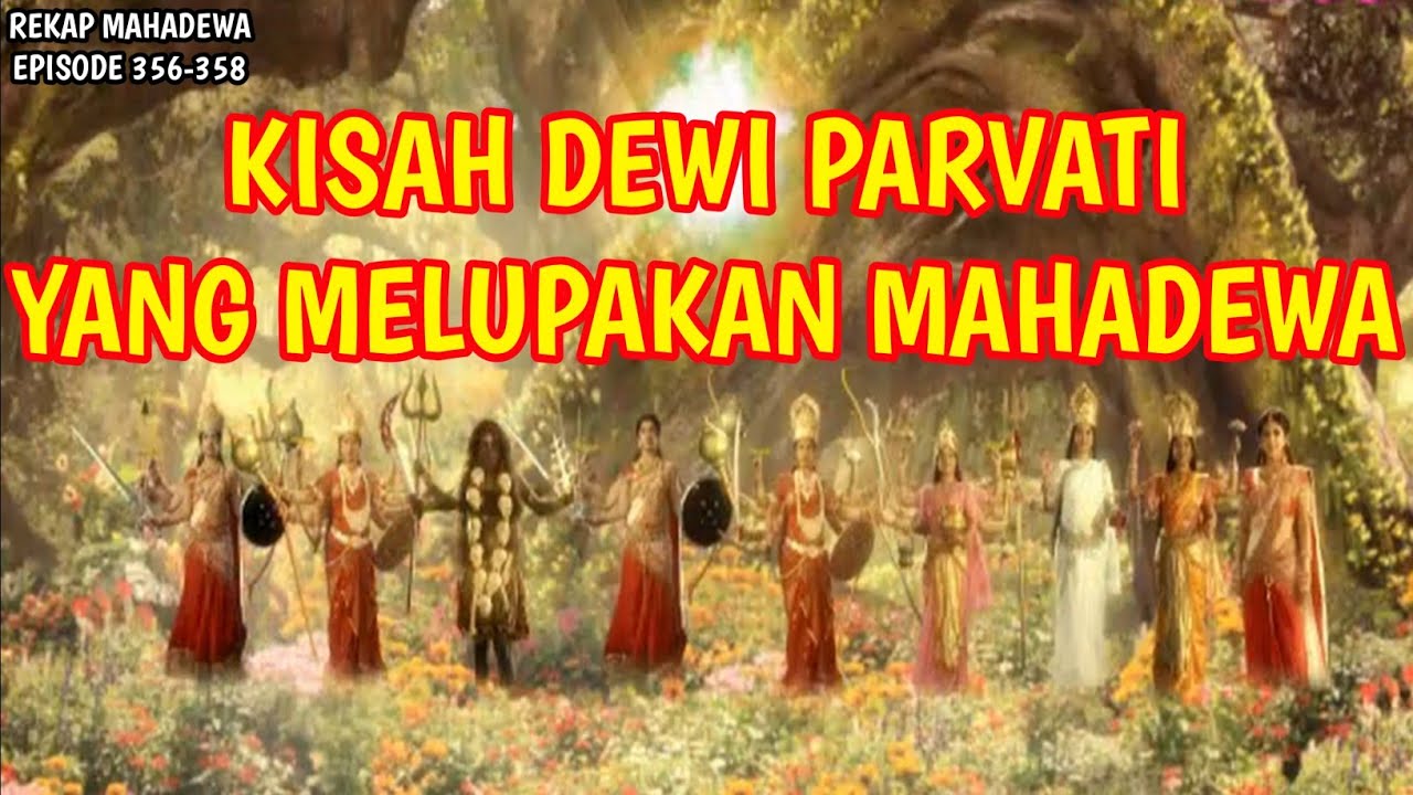 PARVATI BERJANJI UNTUK MELUPAKAN DEWA SHIWA 