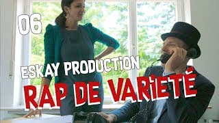 Rap de Varieté - Eskay Production - Folge 6 (Sking, Miss Miri, STSK)