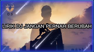 LIRIK DJ JANGAN PERNAH BERUBAH ST12 FULL BASS TERBARU 2020 DJ MNR REMIX SLOW