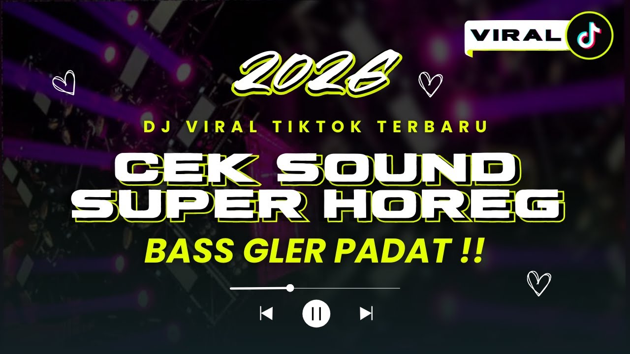 CEK SOUND SUPER HOREG 2026 🔥 BASS GLER PADAT!! DJ VIRAL TIKTOK TERBARU BIKIN GETAR