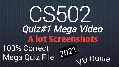CS502 Quiz#1 Mega Video 2021 || Mega File CS502 || Correct Screenshots || Final Term Quiz ||