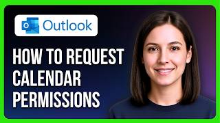 How to Request Calendar Permissions in Outlook