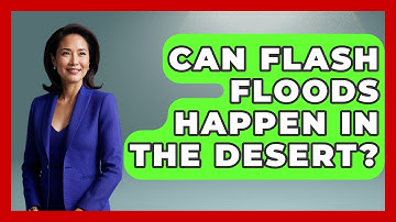 Can Flash Floods Happen In The Desert? - Weather Watchdog