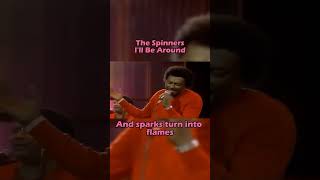 The Spinners - I'll Be Around (Lyrics)