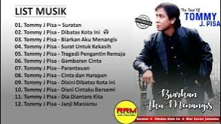 FULL ALBUM TOMMY J.PISA - Suratan - Dibatas kota ini - Biarkan aku menangis