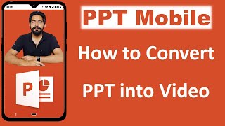 How to Convert PPT Slides into MP4 Video From Mobile | Power Point Presentation