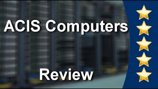 ACIS Computers Springfield MO Impressive Five Star Review by B Parrish
