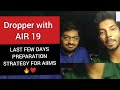 Secret strategy for AIIMS Delhi| Dropper with AIR 19