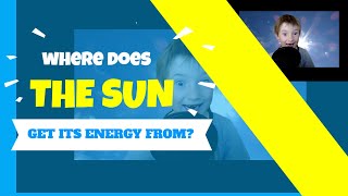 Where does the sun get its energy from?