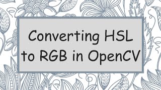 Converting HSL to RGB in OpenCV