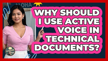 Why Should I Use Active Voice In Technical Documents? - Lexicon Lounge