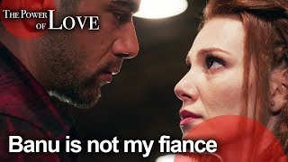 Banu is not my fiance - The Power Of Love Short Scenes | Episode 4