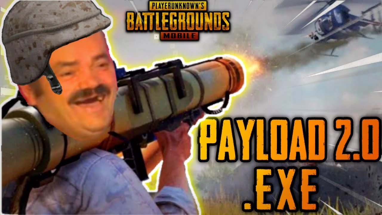 PAYLOAD 2.0.EXE | PUBG MOBILE