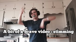 A Bit Of A Brave Video: Stimming