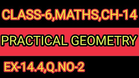 EX-14.4  ,Q.NO-2     CH-14,CLASS-6 ,PRACTICAL GEOMETRY,MATHS,NCERT,CBSE
