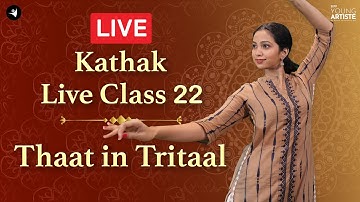 Live Class 22: Thaat In Tritaal Kathak Composition | Kathak Dance Lessons for Beginners #kathak