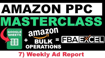 Amazon PPC Masterclass Tutorial - APEX PPC Training 7 - Weekly Metrics (Amazon PPC Bulk Operations)