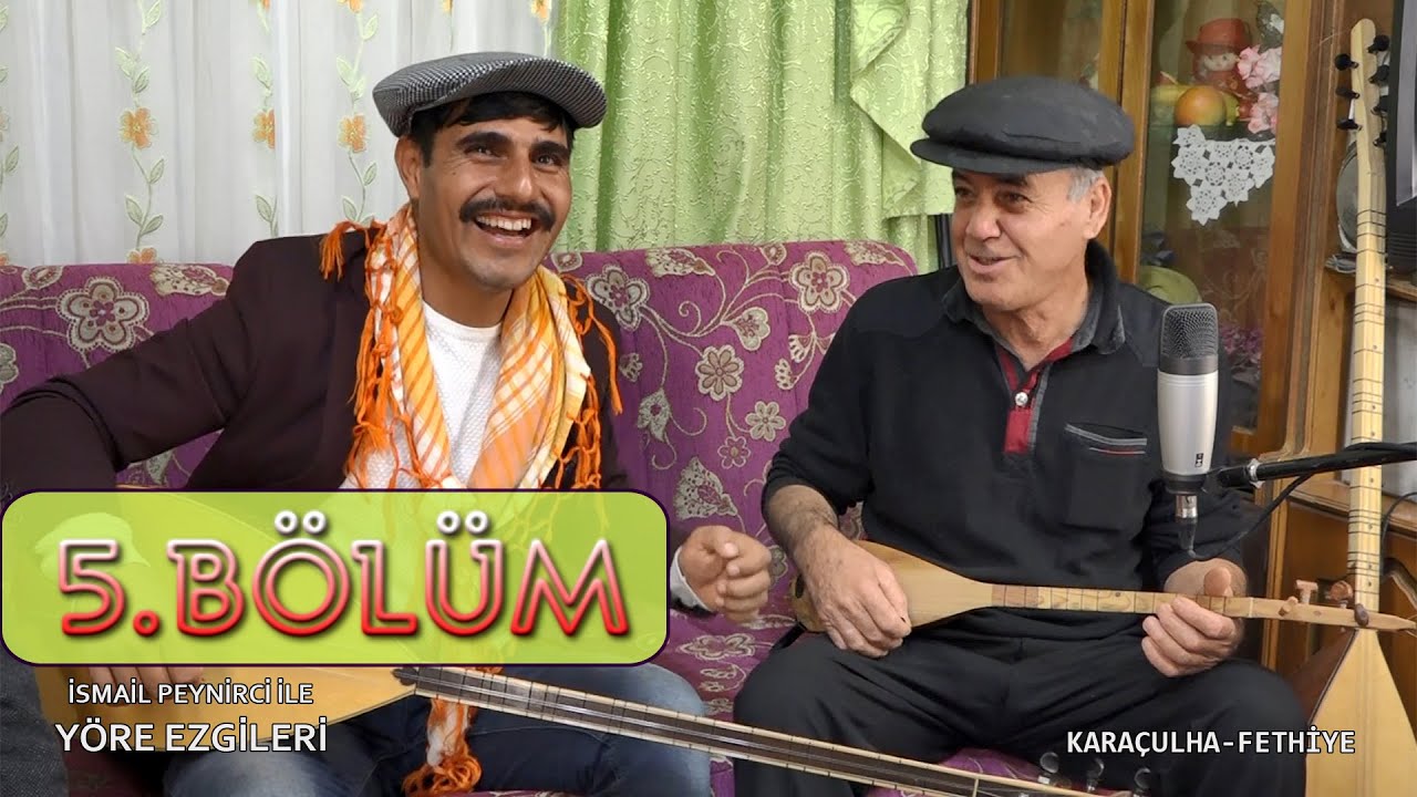 İsmail Peynirci İle Yöre Ezgileri 5.Bölüm (Hasan Gazi Adıgüzel) Karaçulha / Fethiye