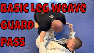 Basic Leg Weave guard pass