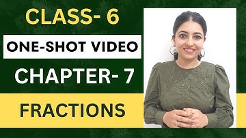 Chapter 7 - Fractions || Class 6 || One shot video