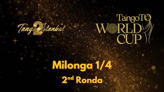 2nd TangoToWorld CUP | Milonga 1/4 2nd Ronda | 14 March 2026