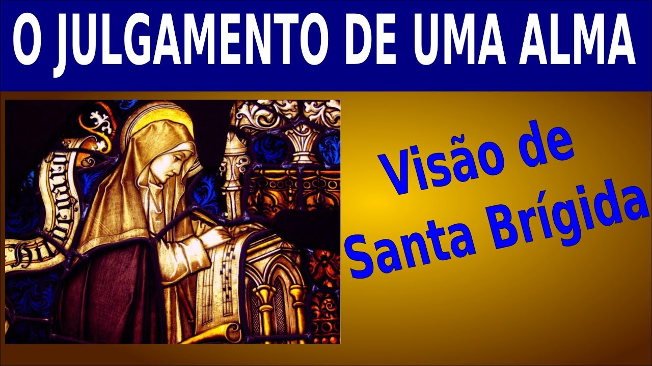 COMO É O JULGAMENTO DE UMA ALMA? - visão de Santa Brígida