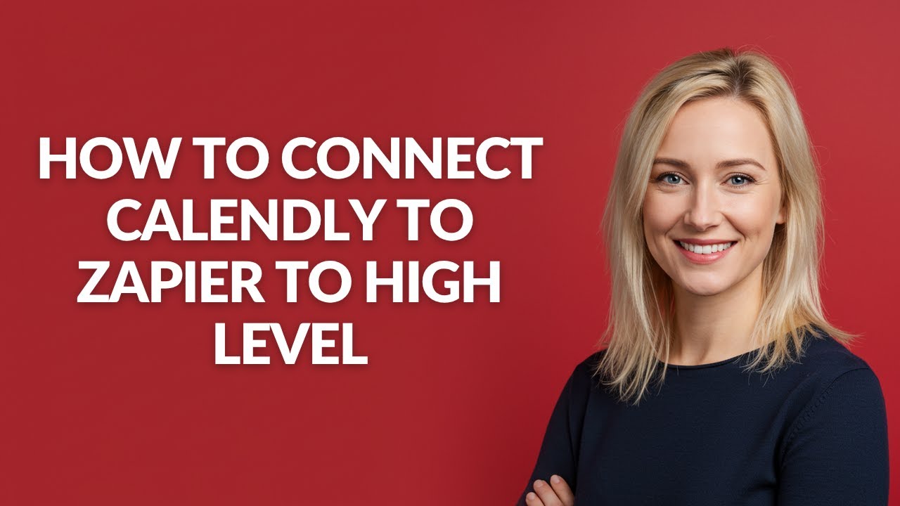 How to Connect Calendly to Zapier to High Level - Julia'sTutorials