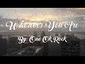 Whenever You Are - One Ok Rock English Lyrics