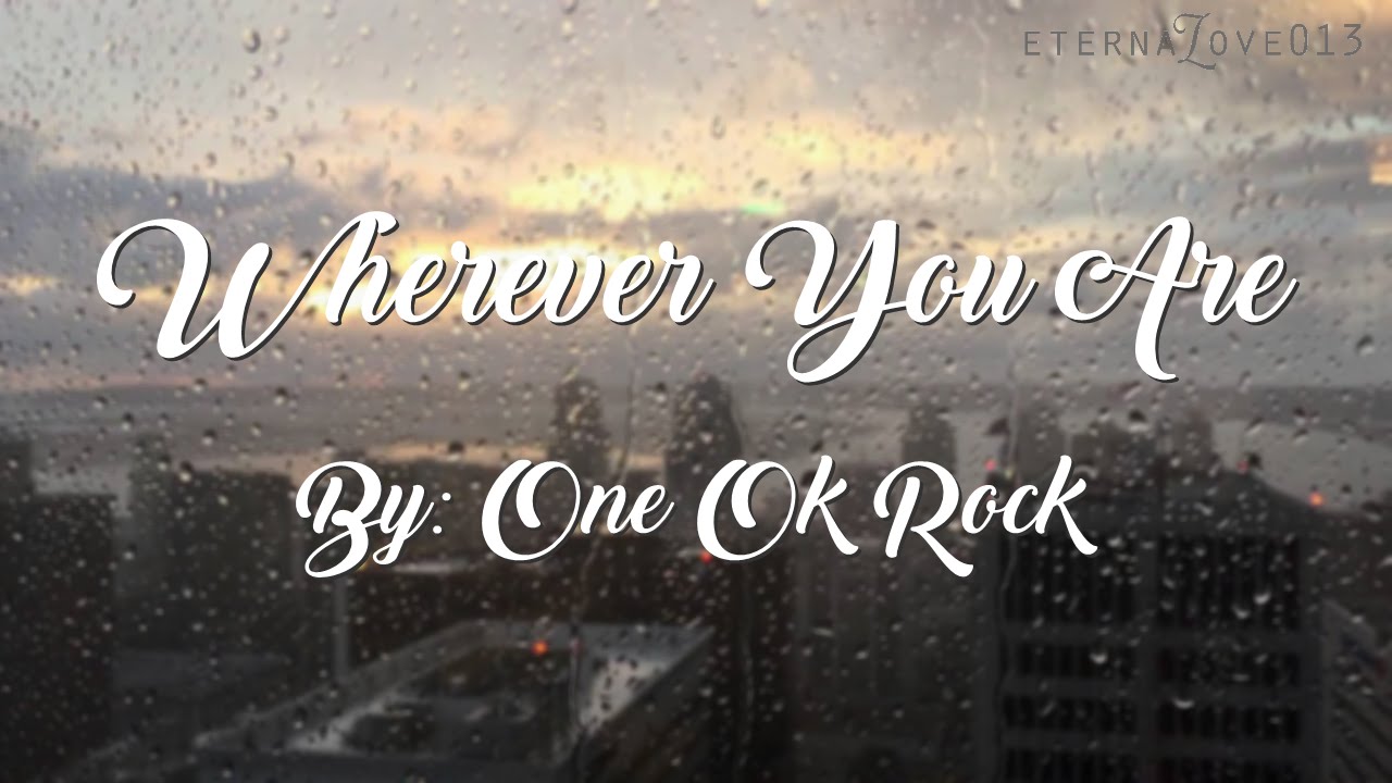 Wherever You Are   One Ok Rock English Lyrics