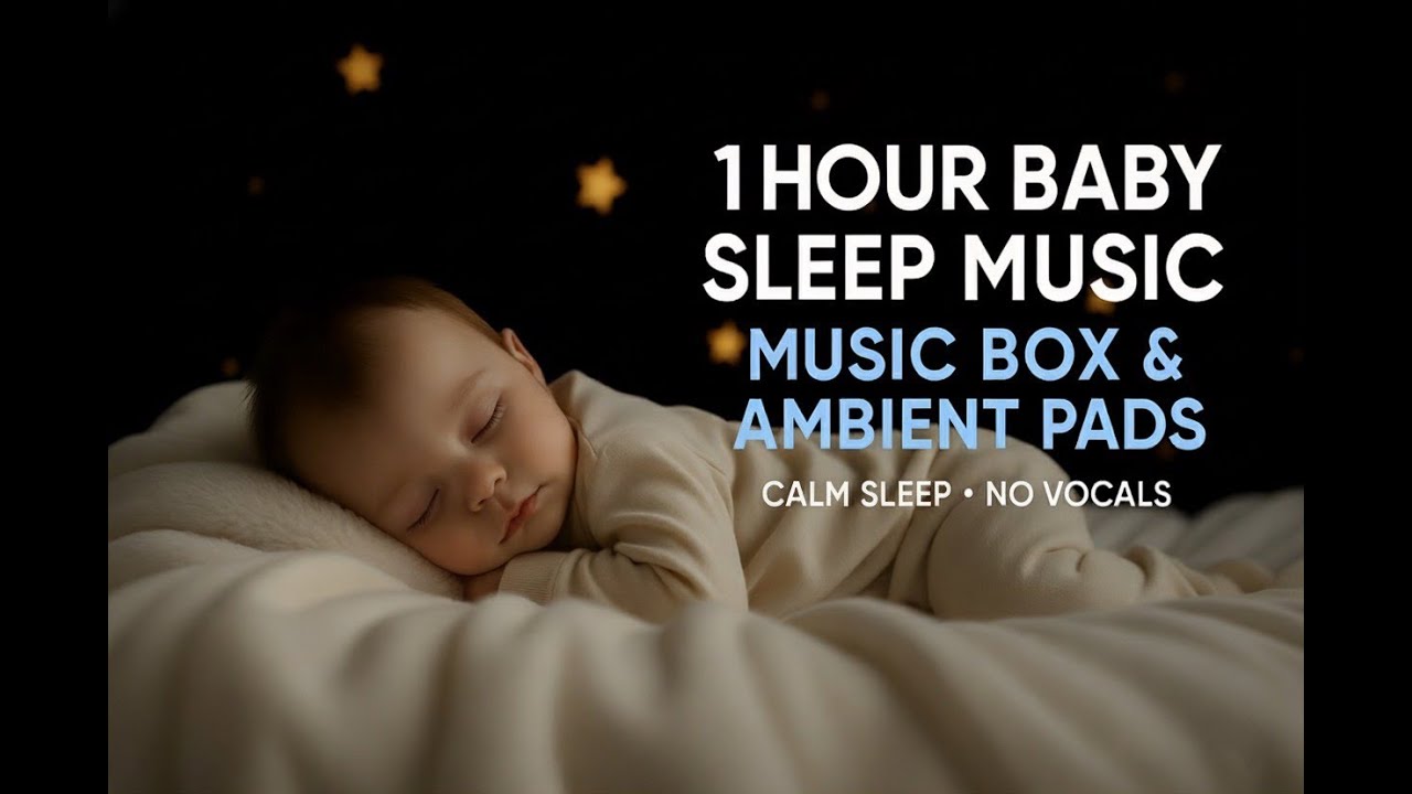 【1 Hour】Baby Sleep Music – Music Box Lullaby with Airy Ambient Pads (No Vocals)