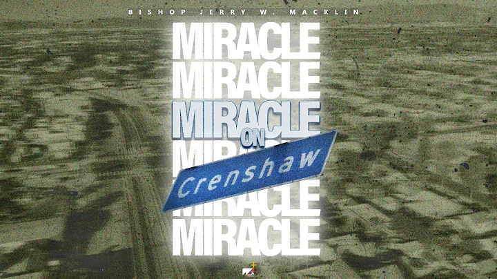 Miracle on Crenshaw | Bishop Jerry W. Macklin | We...