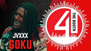 JVXXX - GOKU | 4 The Booth