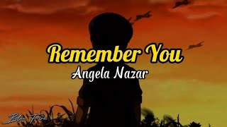 Remember You - Angela Nazar (Ost. Battle Of Surabaya) | Lyrics