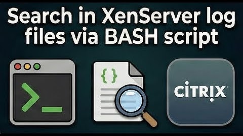Search in XenServer log files via BASH script