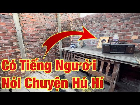 Ly kỳ tiếng người nói chuyện hú hí trong “ngôi nhà hoang” nghe mà nổi óc cục