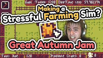I Made a Stressful Farming Simulator in 3 Days! (The Great Autumn Game Jam Devlog)