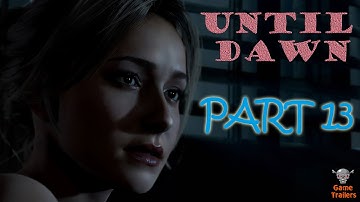 Until Dawn Walkthrough Gameplay Part 13 (PS4)