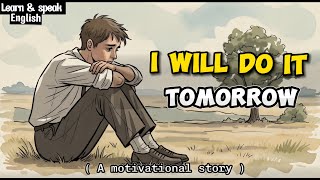 The Tomorrow Trap — Why Waiting Destroys Everything/ powerful English motivational story, 