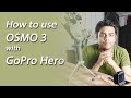 How to use OSMO 3 with GoPro Hero