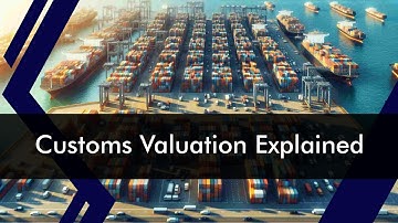 Unlocking Customs Valuation: How Customs Clearance Impacts Imported Goods